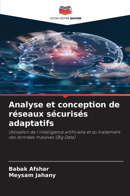 Analyse et conception de réseaux sécurisés adaptatifs