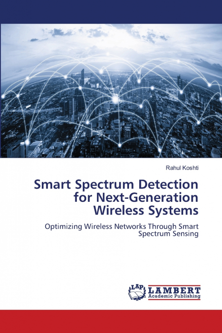Smart Spectrum Detection for Next-Generation Wireless Systems