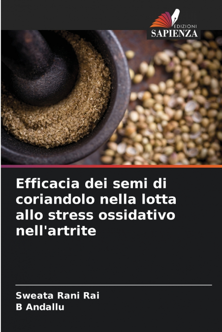 Efficacia dei semi di coriandolo nella lotta allo stress ossidativo nell’artrite