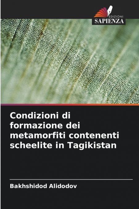 Condizioni di formazione dei metamorfiti contenenti scheelite in Tagikistan