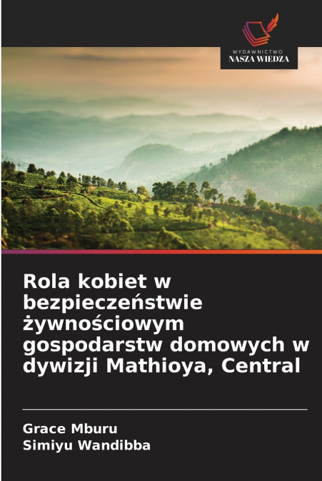 Rola kobiet w bezpieczeństwie żywnościowym gospodarstw domowych w dywizji Mathioya, Central