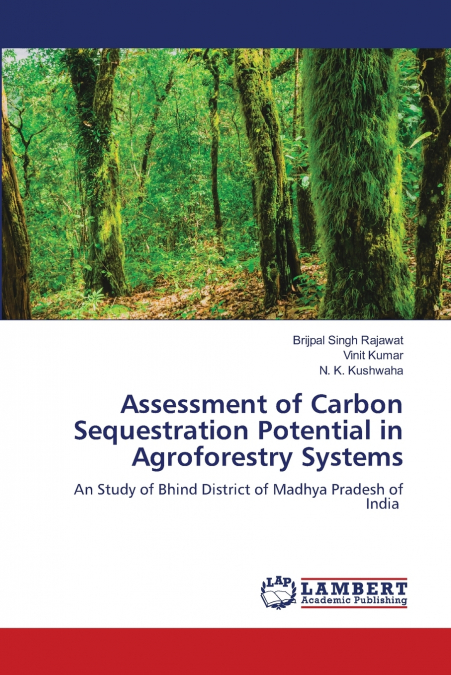Assessment of Carbon Sequestration Potential in Agroforestry Systems