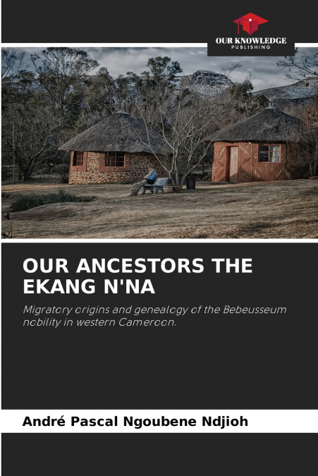 OUR ANCESTORS THE EKANG N’NA