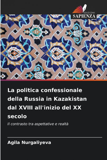 La politica confessionale della Russia in Kazakistan dal XVIII all’inizio del XX secolo