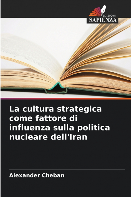 La cultura strategica come fattore di influenza sulla politica nucleare dell’Iran