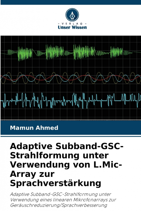 Adaptive Subband-GSC-Strahlformung unter Verwendung von L.Mic-Array zur Sprachverstärkung