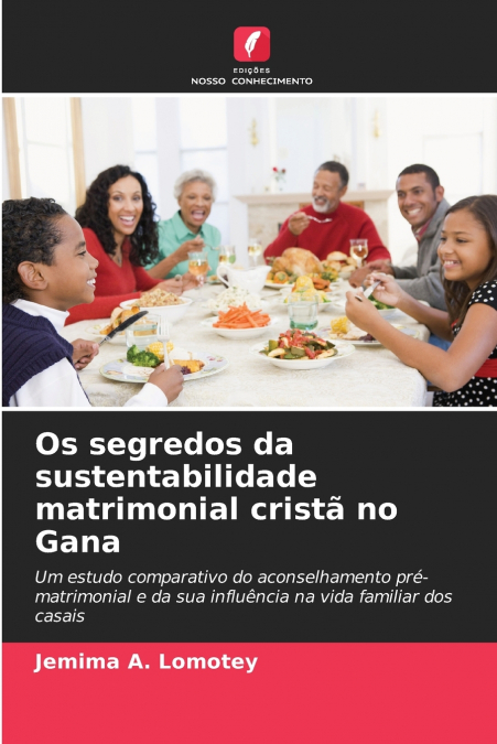 Os segredos da sustentabilidade matrimonial cristã no Gana