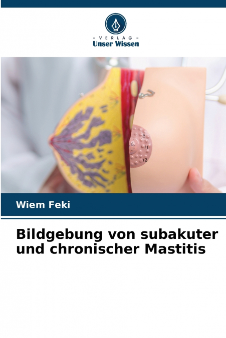 Bildgebung von subakuter und chronischer Mastitis
