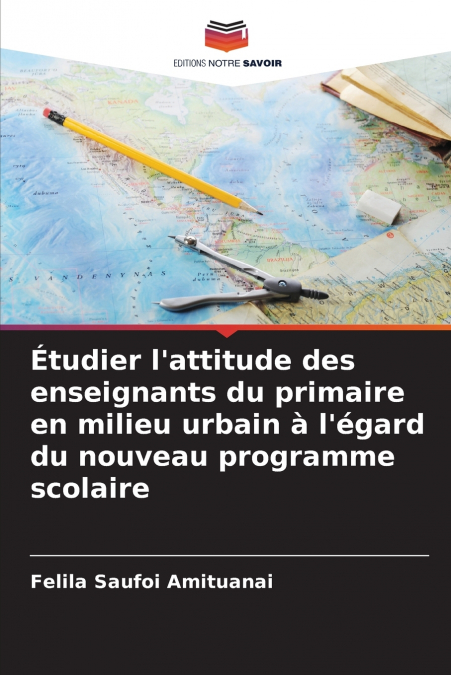 Étudier l’attitude des enseignants du primaire en milieu urbain à l’égard du nouveau programme scolaire