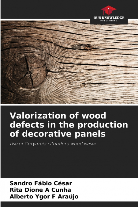 Valorization of wood defects in the production of decorative panels