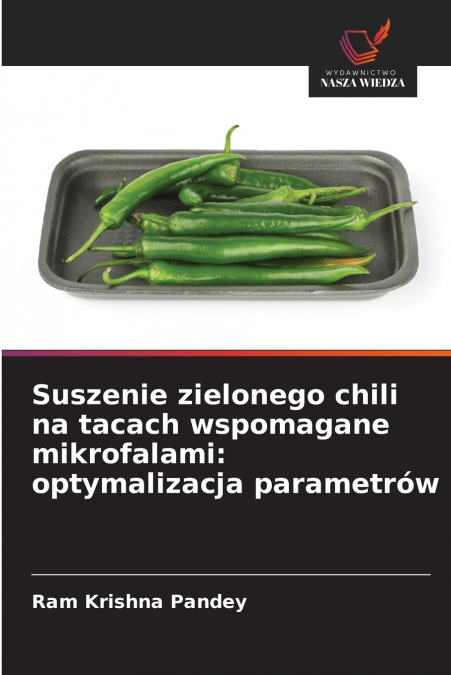 Suszenie zielonego chili na tacach wspomagane mikrofalami