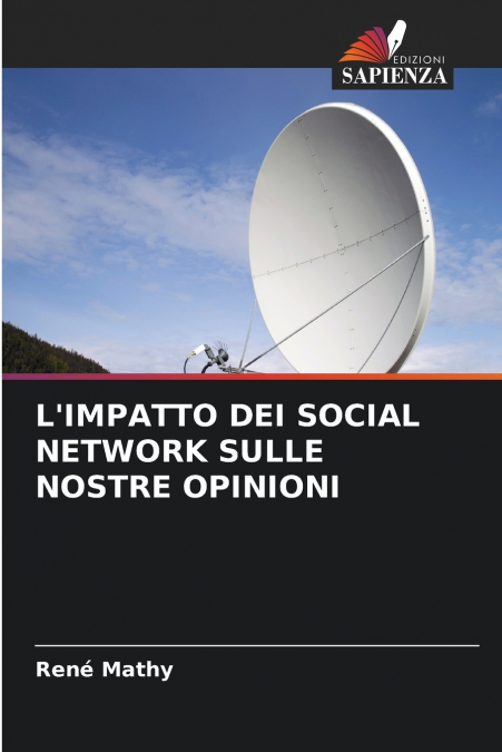 L’IMPATTO DEI SOCIAL NETWORK SULLE NOSTRE OPINIONI