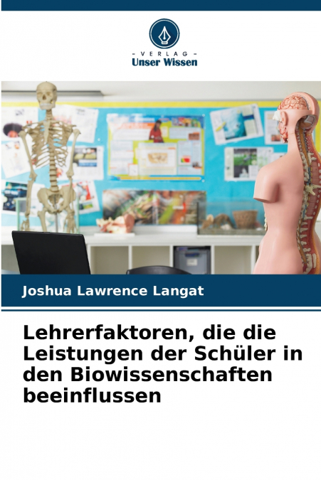 Lehrerfaktoren, die die Leistungen der Schüler in den Biowissenschaften beeinflussen