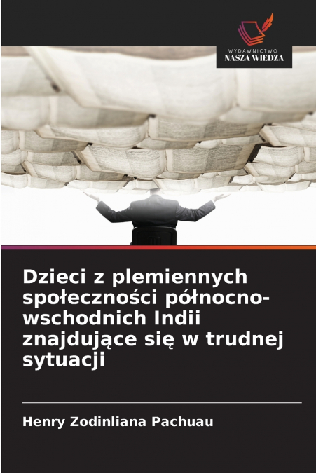 Dzieci z plemiennych społeczności północno-wschodnich Indii znajdujące się w trudnej sytuacji