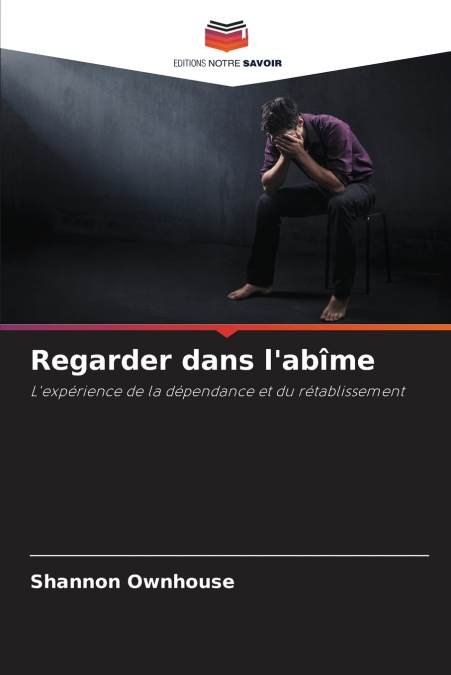 Regarder dans l’abîme