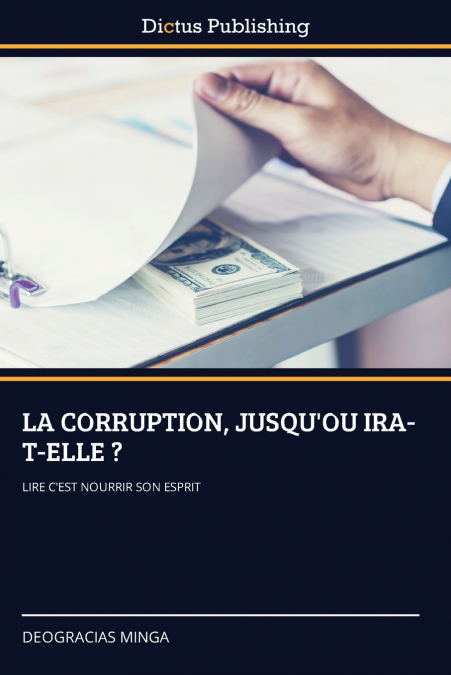 LA CORRUPTION, JUSQU’OU IRA-T-ELLE ?