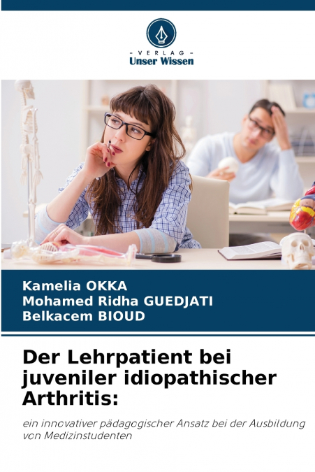 Der Lehrpatient bei juveniler idiopathischer Arthritis