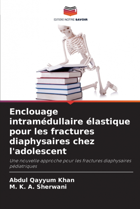 Enclouage intramédullaire élastique pour les fractures diaphysaires chez l’adolescent