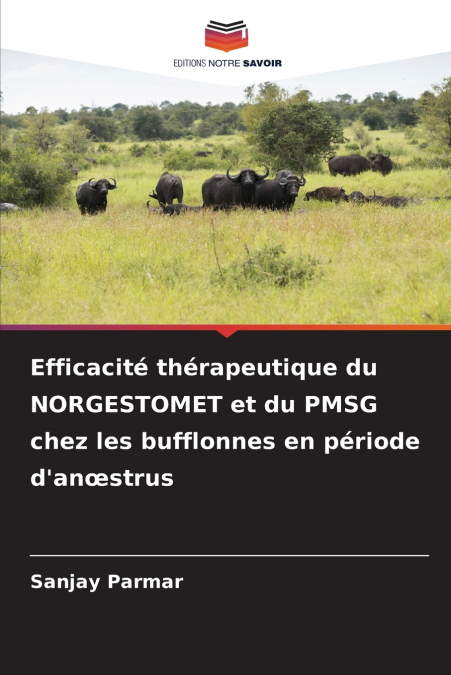Efficacité thérapeutique du NORGESTOMET et du PMSG chez les bufflonnes en période d’anœstrus