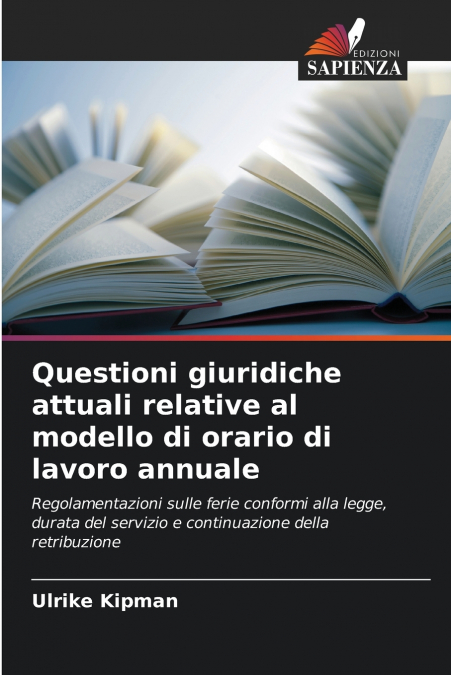 Questioni giuridiche attuali relative al modello di orario di lavoro annuale
