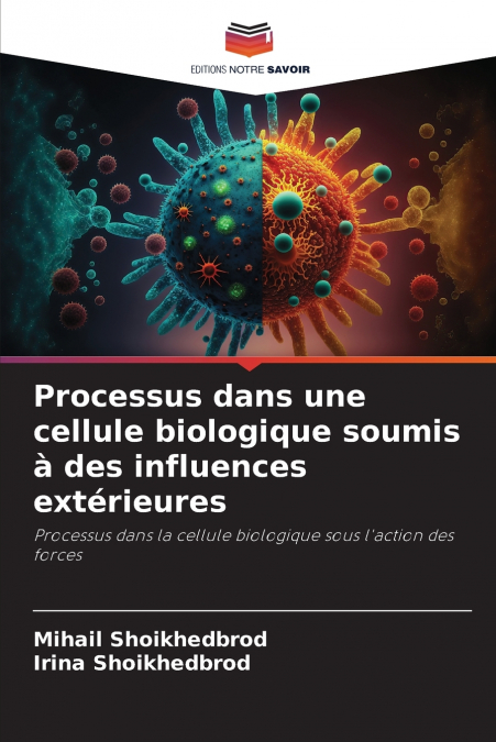 Processus dans une cellule biologique soumis à des influences extérieures