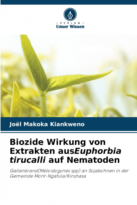 Biozide Wirkung von Extrakten ausEuphorbia tirucalli auf Nematoden