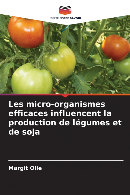 Les micro-organismes efficaces influencent la production de légumes et de soja