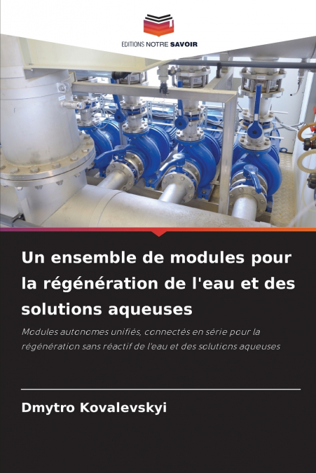 Un ensemble de modules pour la régénération de l’eau et des solutions aqueuses