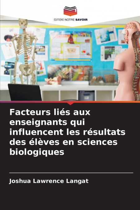 Facteurs liés aux enseignants qui influencent les résultats des élèves en sciences biologiques