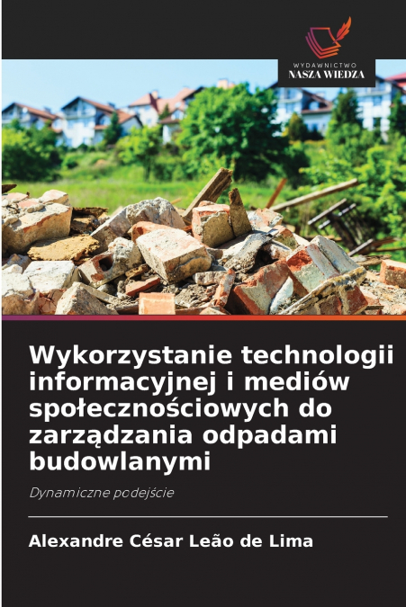 Wykorzystanie technologii informacyjnej i mediów społecznościowych do zarządzania odpadami budowlanymi