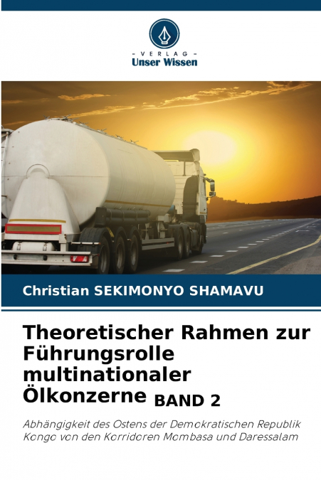 Theoretischer Rahmen zur Führungsrolle multinationaler Ölkonzerne BAND 2