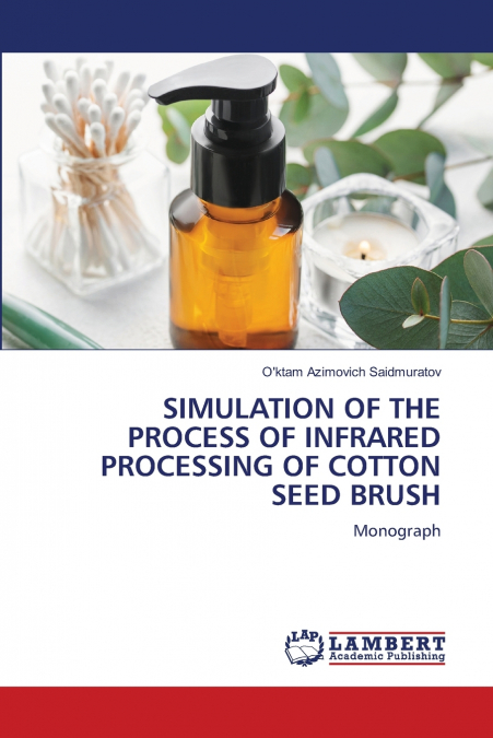 SIMULATION OF THE PROCESS OF INFRARED PROCESSING OF COTTON SEED BRUSH