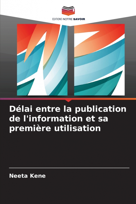 Délai entre la publication de l’information et sa première utilisation