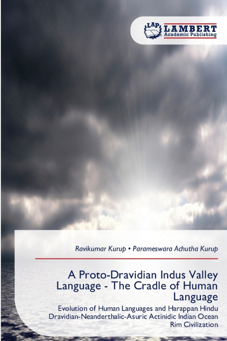 A Proto-Dravidian Indus Valley Language - The Cradle of Human Language