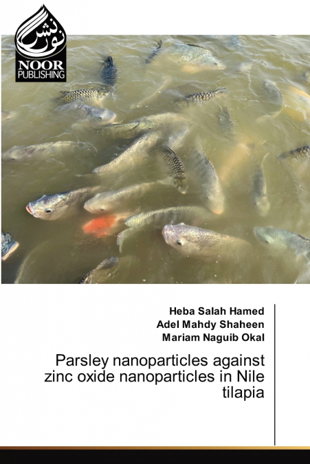 Parsley nanoparticles against zinc oxide nanoparticles in Nile tilapia