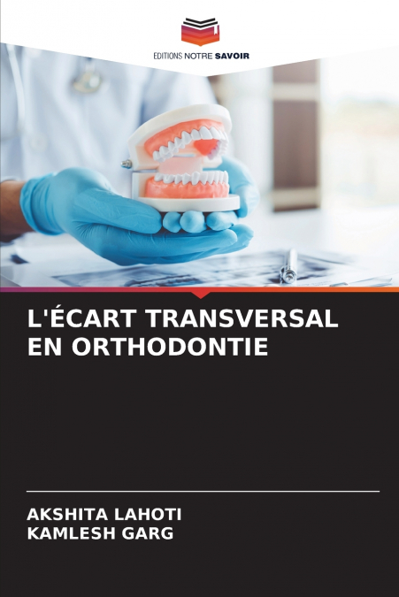 L’ÉCART TRANSVERSAL EN ORTHODONTIE