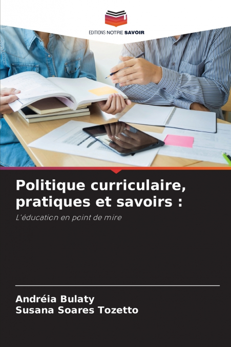 Politique curriculaire, pratiques et savoirs