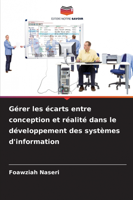 Gérer les écarts entre conception et réalité dans le développement des systèmes d’information