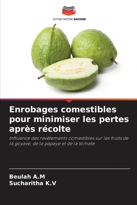 Enrobages comestibles pour minimiser les pertes après récolte