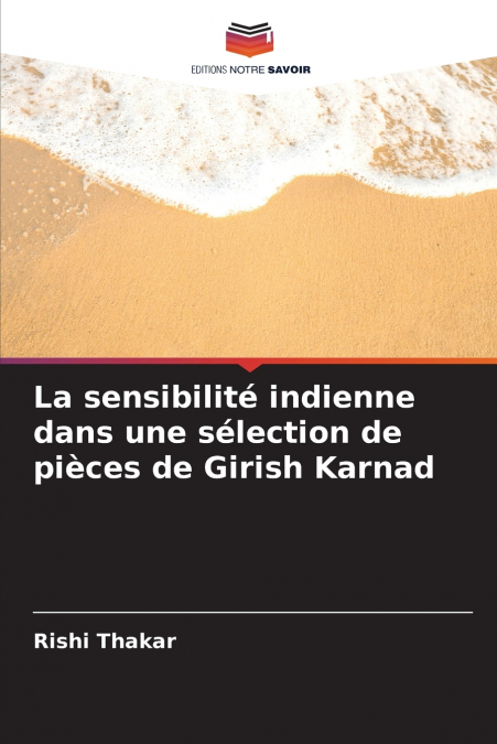 La sensibilité indienne dans une sélection de pièces de Girish Karnad