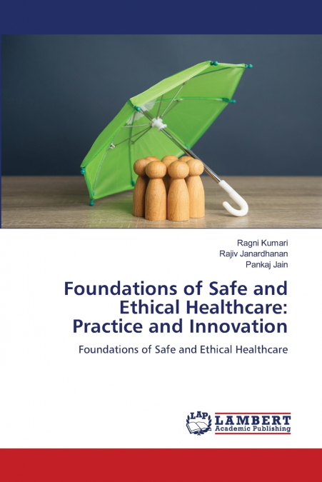 Foundations of Safe and Ethical Healthcare