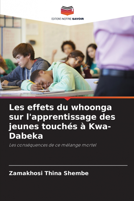 Les effets du whoonga sur l’apprentissage des jeunes touchés à Kwa-Dabeka