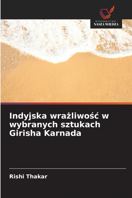 Indyjska wrażliwość w wybranych sztukach Girisha Karnada