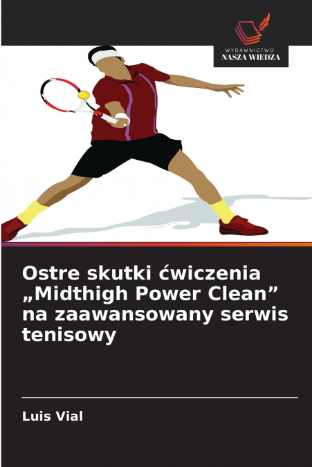 Ostre skutki ćwiczenia „Midthigh Power Clean' na zaawansowany serwis tenisowy