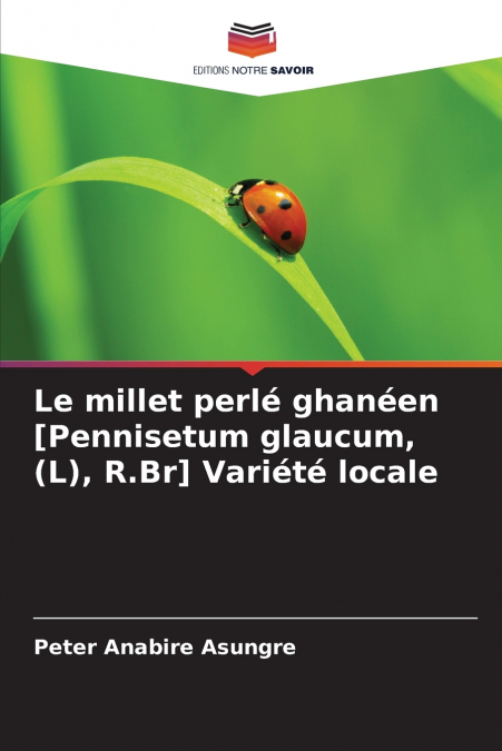 Le millet perlé ghanéen [Pennisetum glaucum, (L), R.Br] Variété locale