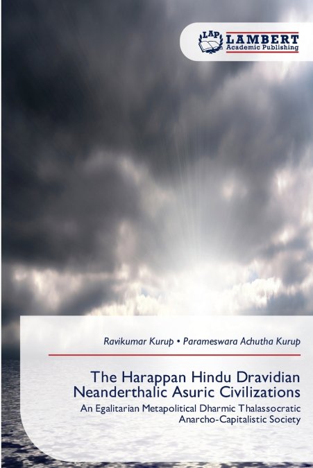 The Harappan Hindu Dravidian Neanderthalic Asuric Civilizations