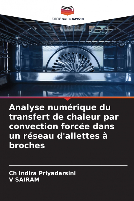Analyse numérique du transfert de chaleur par convection forcée dans un réseau d’ailettes à broches
