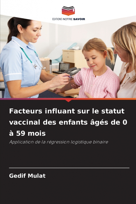 Facteurs influant sur le statut vaccinal des enfants âgés de 0 à 59 mois
