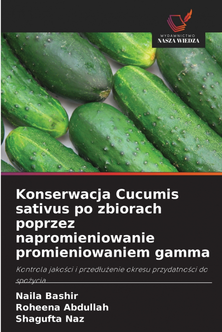 Konserwacja Cucumis sativus po zbiorach poprzez napromieniowanie promieniowaniem gamma