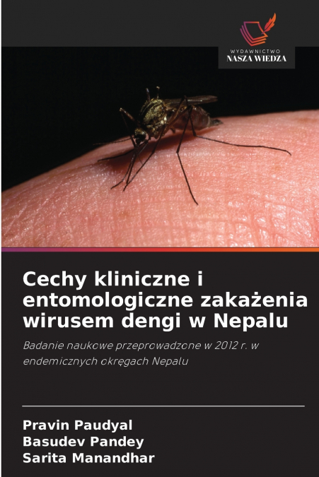 Cechy kliniczne i entomologiczne zakażenia wirusem dengi w Nepalu